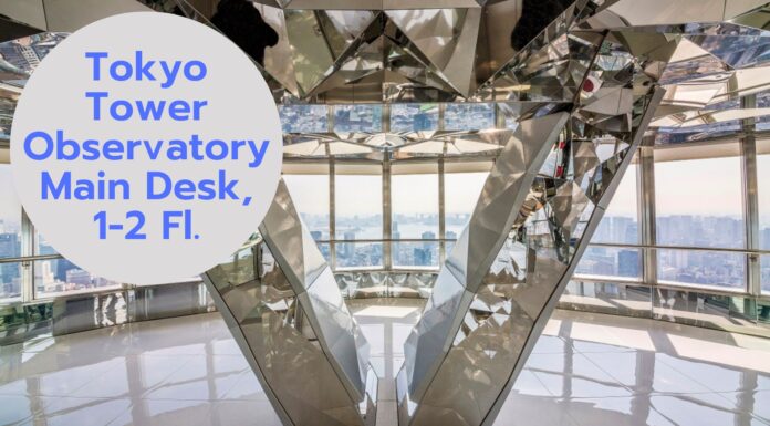 Tokyo Tower Observatory Main Desk, 1-2 Fl.